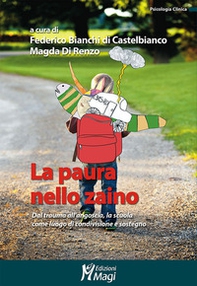 La paura nello zaino. Dal trauma all'angoscia, la scuola come luogo di condivisione e sostegno - Librerie.coop