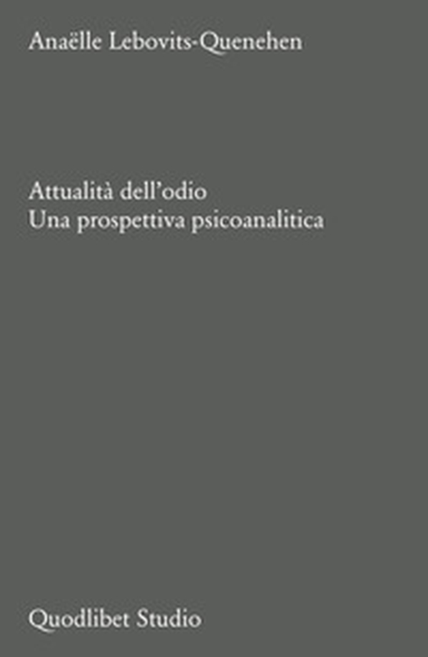 Attualità dell'odio. Una prospettiva psicoanalitica - Librerie.coop Attualità dell'odio. Una prospettiva psicoanalitica - Librerie.coop
