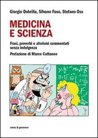 Medicina e scienza. Frasi, proverbi e aforismi commentati senza indulgenza - Librerie.coop Medicina e scienza. Frasi, proverbi e aforismi commentati senza indulgenza - Librerie.coop