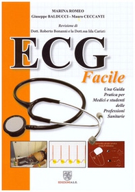 ECG facile. Una guida pratica per medici e studenti delle professioni sanitarie - Librerie.coop
