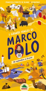 I grandi viaggi di Marco Polo. Un esploratore in Oriente - Librerie.coop