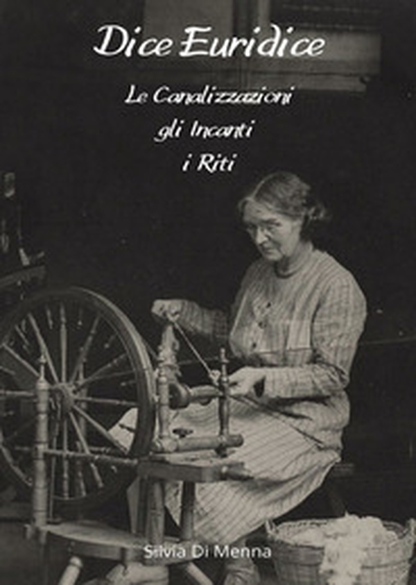 Dice Euridice. Le canalizzazioni, gli incanti, i riti - Librerie.coop Dice Euridice. Le canalizzazioni, gli incanti, i riti - Librerie.coop