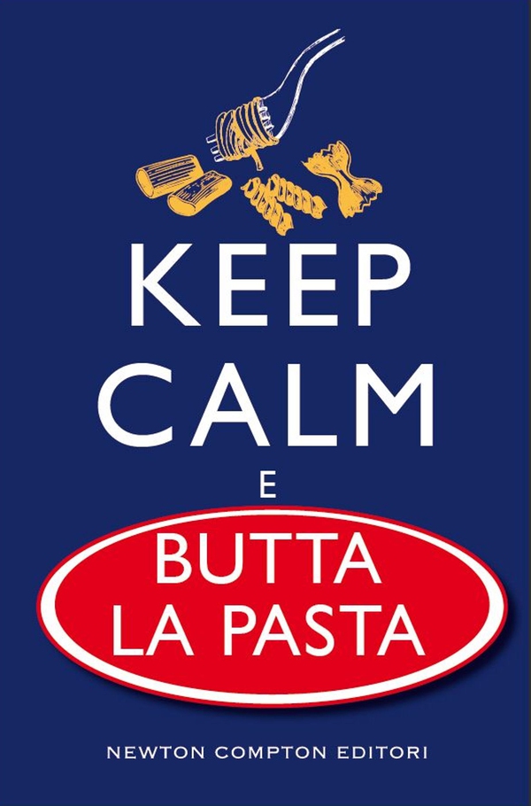 Keep calm e butta la pasta - Librerie.coop Keep calm e butta la pasta - Librerie.coop
