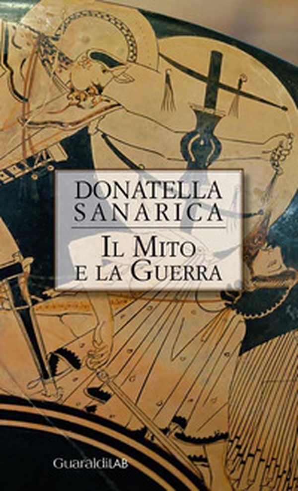 Il mito e la guerra - Librerie.coop Il mito e la guerra - Librerie.coop