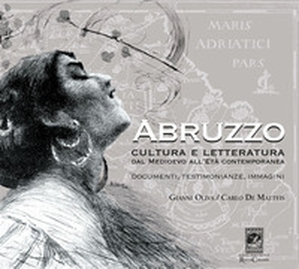 Abruzzo. Cultura e letteratura dal Medioevo all'Età Contemporanea. Documenti, testimonianze e immagini - Librerie.coop Abruzzo. Cultura e letteratura dal Medioevo all'Età Contemporanea. Documenti, testimonianze e immagini - Librerie.coop