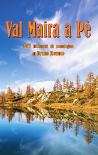 Val Maira a Pe'. 147 itinerari di montagna - Librerie.coop