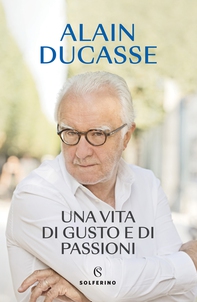 Una vita di gusto e di passioni - Librerie.coop Una vita di gusto e di passioni - Librerie.coop