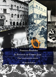 Il Festival di Umbria Jazz. Una ricostruzione storica - Librerie.coop