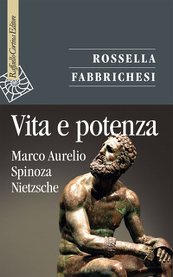 Vita e potenza. Marco Aurelio, Spinoza, Nietzsche - Librerie.coop Vita e potenza. Marco Aurelio, Spinoza, Nietzsche - Librerie.coop