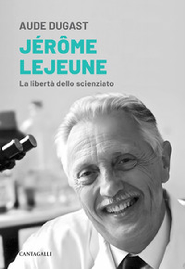 Jérôme Lejeune. La libertà dello scienziato - Librerie.coop Jérôme Lejeune. La libertà dello scienziato - Librerie.coop