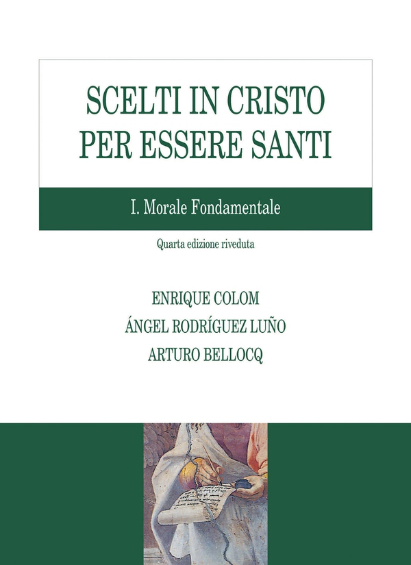 Scelti in Cristo per essere santi. I Morale fondamentale - Librerie.coop Scelti in Cristo per essere santi. I Morale fondamentale - Librerie.coop