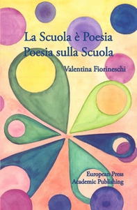La scuola è poesia. Poesia sulla scuola - Librerie.coop