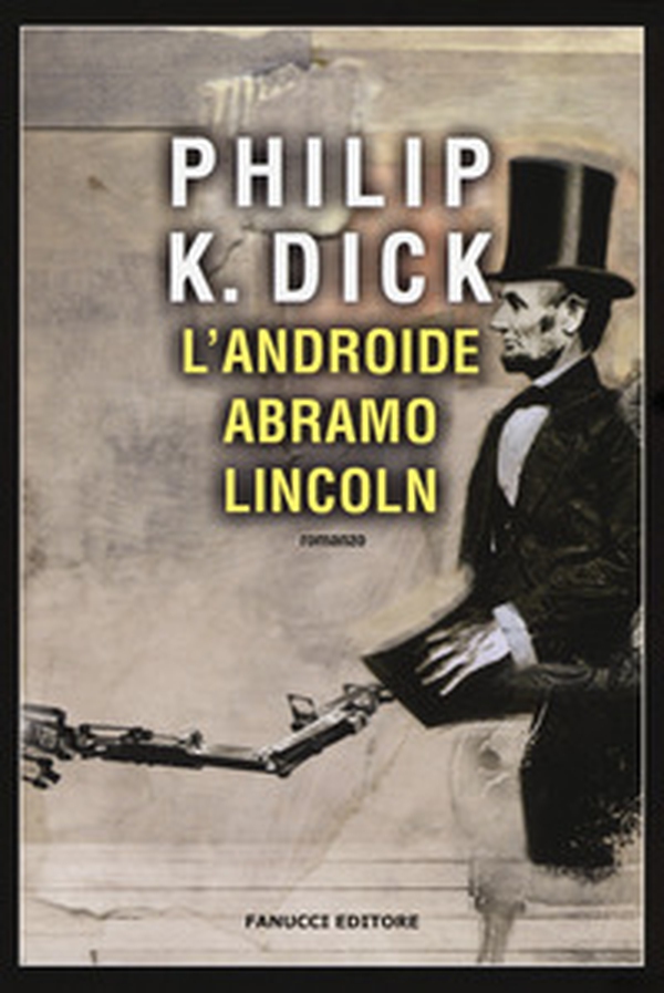 L'androide Abramo Lincoln - Librerie.coop L'androide Abramo Lincoln - Librerie.coop