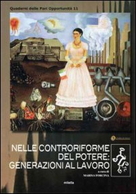 Nelle controriforme del potere. Generazioni al lavoro - Librerie.coop