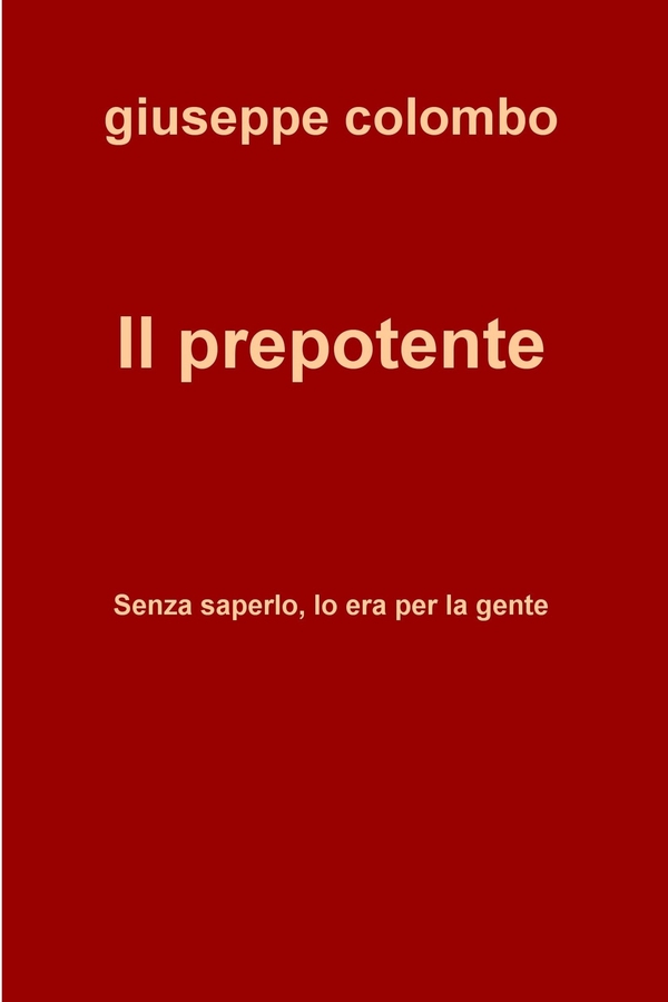 Il prepotente - Librerie.coop Il prepotente - Librerie.coop