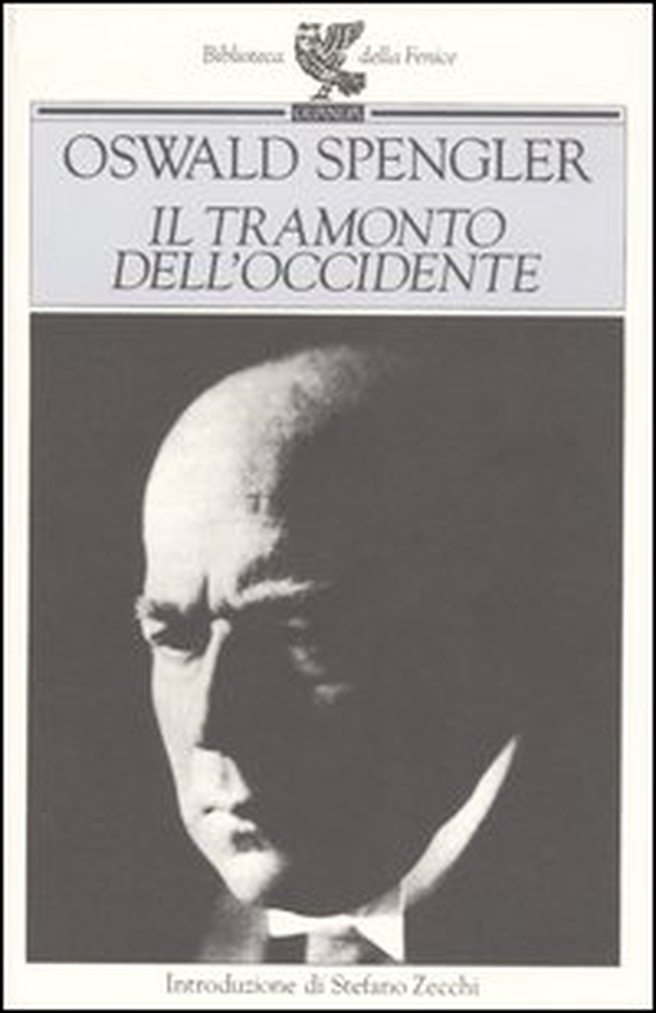 Il tramonto dell'Occidente. Lineamenti di una morfologia della storia mondiale - Librerie.coop Il tramonto dell'Occidente. Lineamenti di una morfologia della storia mondiale - Librerie.coop