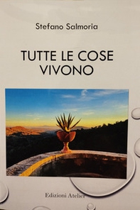 Tutte le cose vivono - Librerie.coop Tutte le cose vivono - Librerie.coop