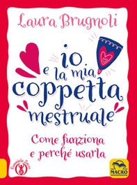 Io e la mia coppetta mestruale - Librerie.coop