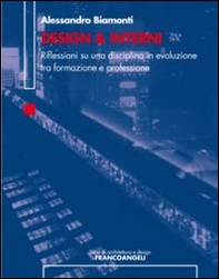 Design & interni. Riflessioni su una disciplina in evoluzione tra formazione e professione - Librerie.coop