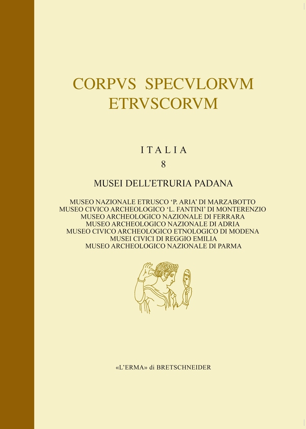 Corpus Speculorum Etruscorum. Italia, 8. Musei dell'Etruria Padana - Librerie.coop