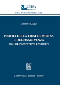 Profili della crisi d'impresa e dell'insolvenza. Analisi, prospettive e sviluppi - Librerie.coop