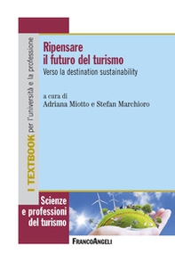 Ripensare il futuro del turismo. Verso la destination sustainability - Librerie.coop