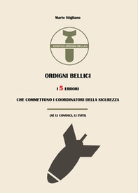 Ordigni bellici. I 5 errori che commettono i coordinatori della sicurezza (se li conosci, li eviti) - Librerie.coop
