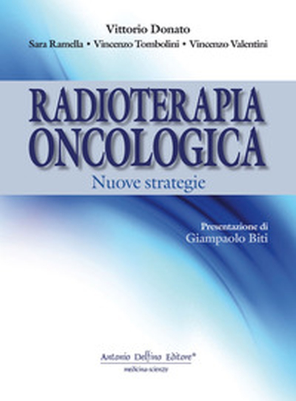 Radioterapia oncologica. Nuove strategie - Librerie.coop