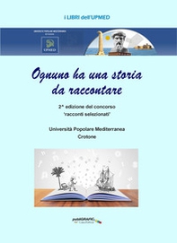 Ognuno ha una storia da raccontare. 2^ edizione del concorso «racconti selezionati» - Librerie.coop