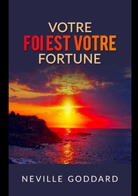 Votre foi est votre fortune - Librerie.coop