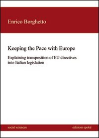 Keeping the Pace with Europe. Explaining transposition of EU directives into italian legislation - Librerie.coop