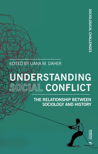 Understanding social conflict. The relationship between sociology and history - Librerie.coop Understanding social conflict. The relationship between sociology and history - Librerie.coop