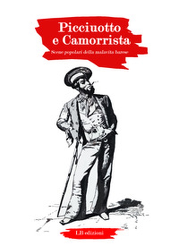 Picciuotto e camorrista. Scene popolari della malavita barese - Librerie.coop Picciuotto e camorrista. Scene popolari della malavita barese - Librerie.coop