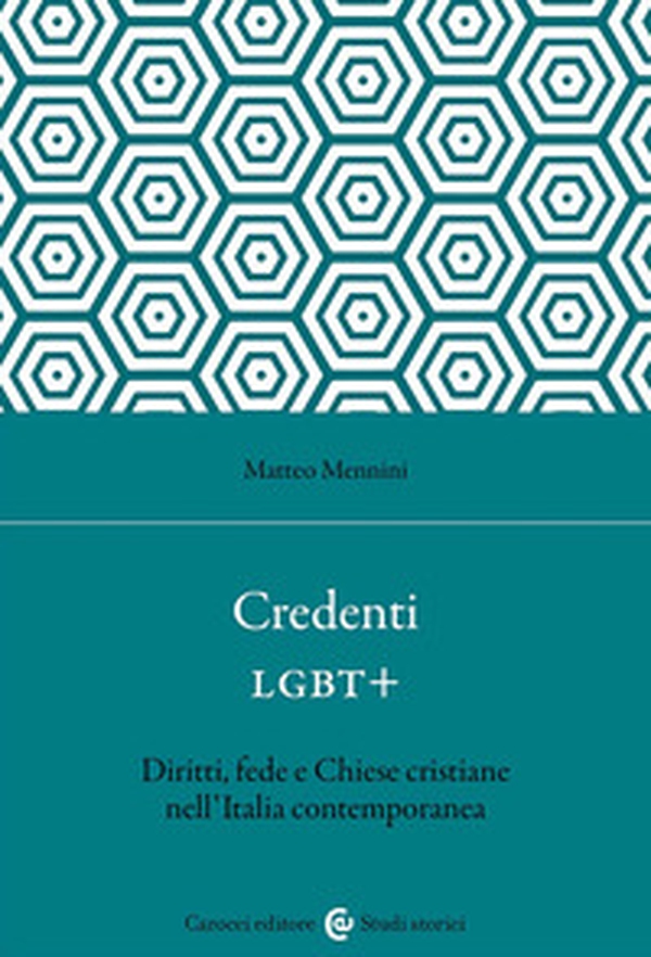 Credenti LGBT+. Diritti, fede e Chiese cristiane nell'Italia contemporanea - Librerie.coop Credenti LGBT+. Diritti, fede e Chiese cristiane nell'Italia contemporanea - Librerie.coop