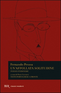 Un'affollata solitudine. Poesie eteronime. Testo portoghese a fronte - Librerie.coop