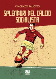 Splendori del calcio socialista - Librerie.coop