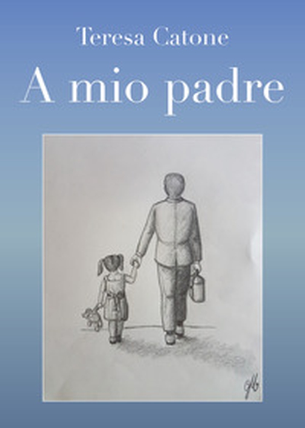 A mio padre - Librerie.coop A mio padre - Librerie.coop