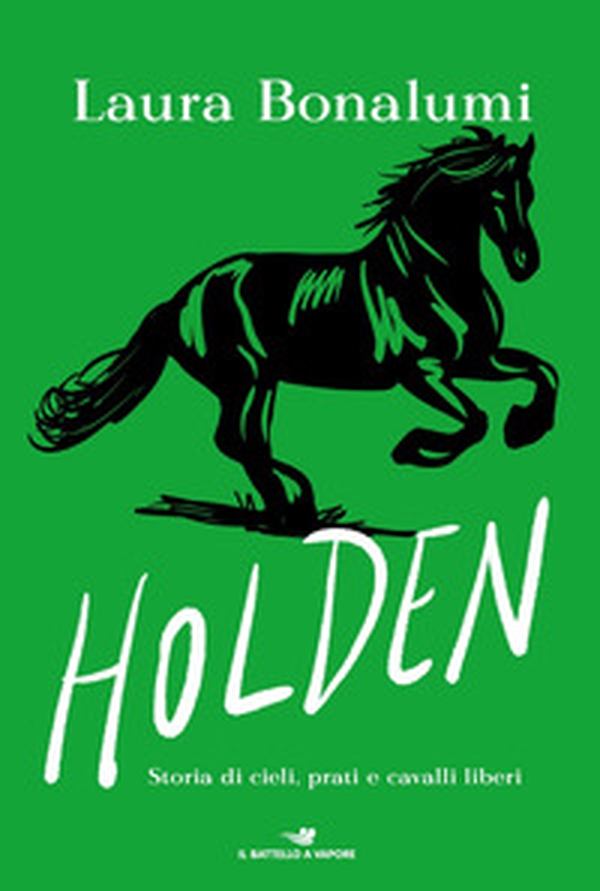 Holden. Storia di cieli, prati e cavalli liberi - Librerie.coop Holden. Storia di cieli, prati e cavalli liberi - Librerie.coop