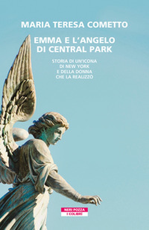 Emma e l'angelo di Central Park. Storia di un'icona di New York e della donna che la realizzò - Librerie.coop Emma e l'angelo di Central Park. Storia di un'icona di New York e della donna che la realizzò - Librerie.coop