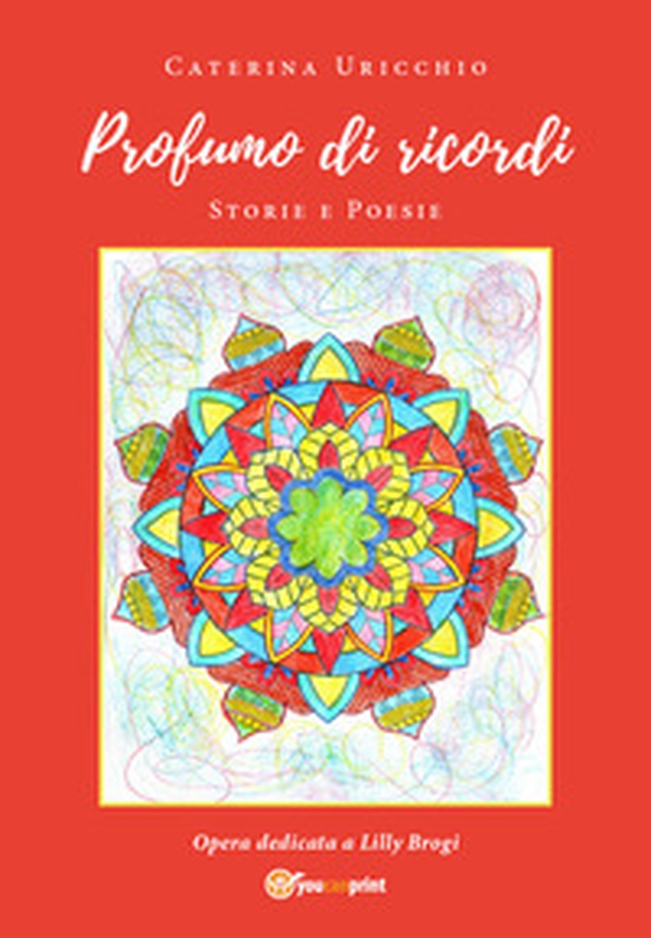 Profumo di ricordi. Storie e poesie - Librerie.coop Profumo di ricordi. Storie e poesie - Librerie.coop