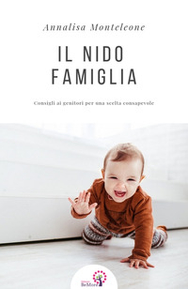 Il nido famiglia. Consigli ai genitori per una scelta consapevole - Librerie.coop Il nido famiglia. Consigli ai genitori per una scelta consapevole - Librerie.coop