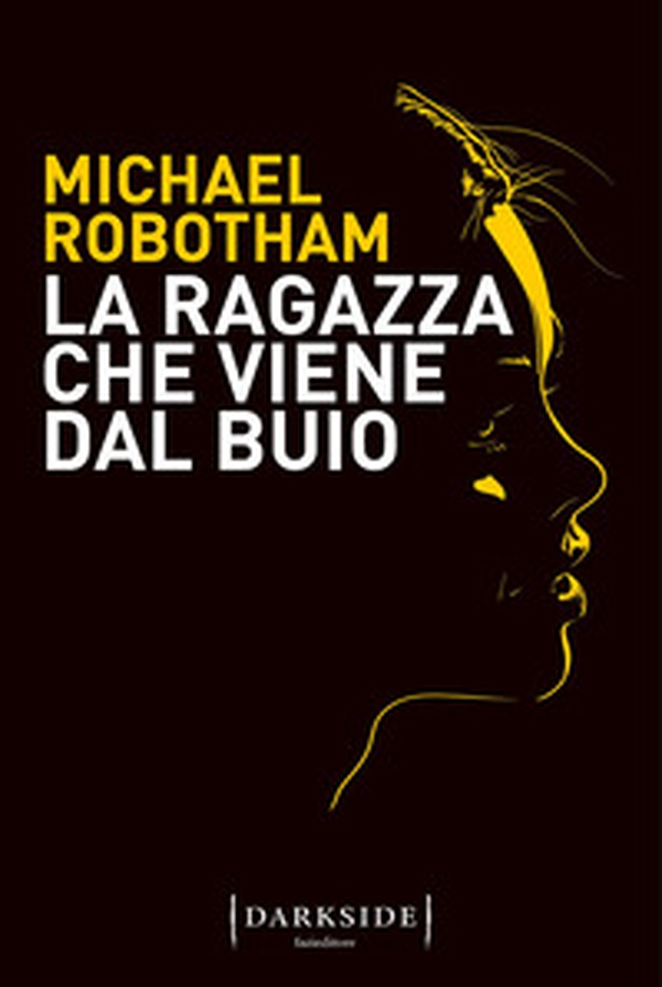 La ragazza che viene dal buio - Librerie.coop La ragazza che viene dal buio - Librerie.coop