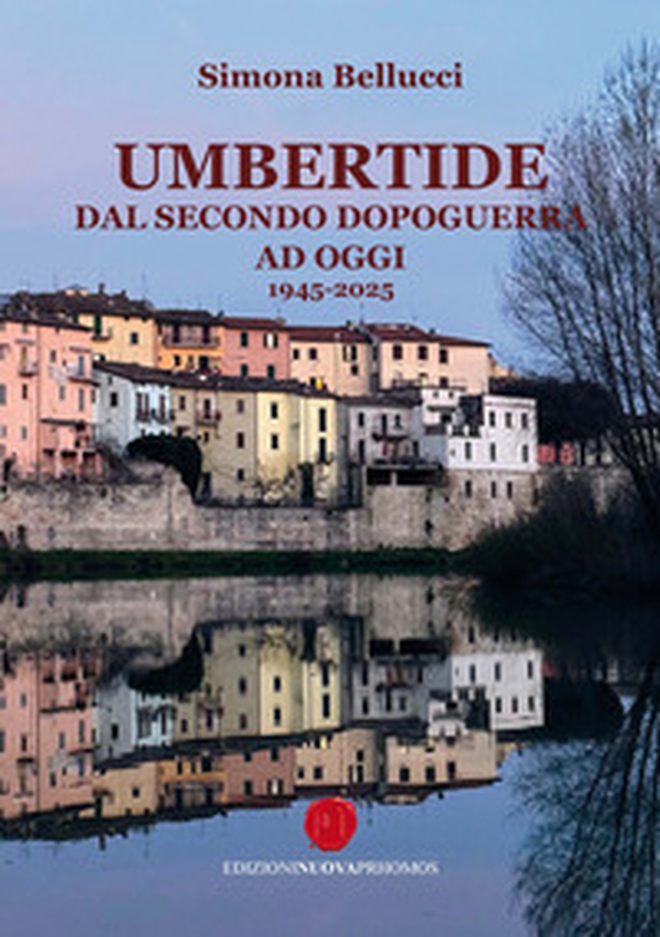 Umbertide dal secondo dopoguerra ad oggi 1945-2025 - Librerie.coop