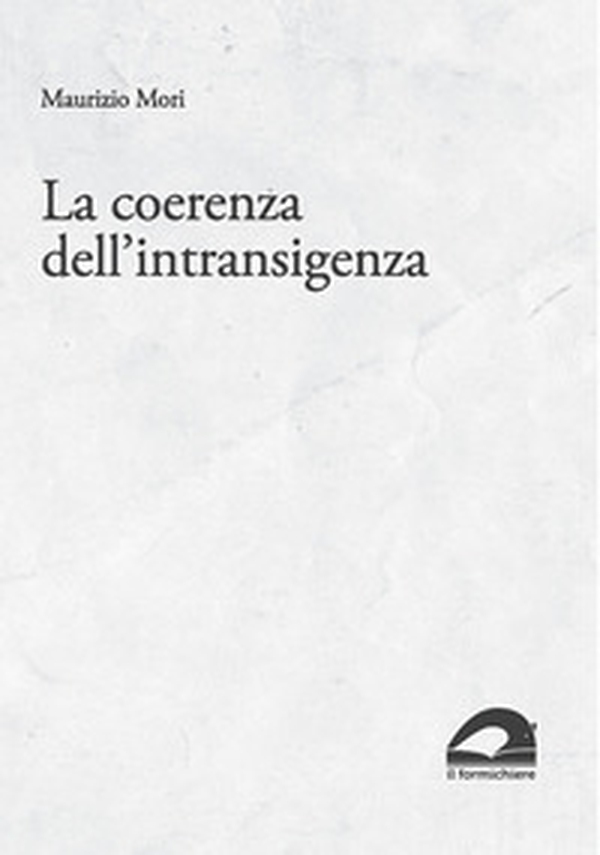 La coerenza dell'intransigenza. Scritti per «micropolis» (1995-2015) - Librerie.coop La coerenza dell'intransigenza. Scritti per «micropolis» (1995-2015) - Librerie.coop