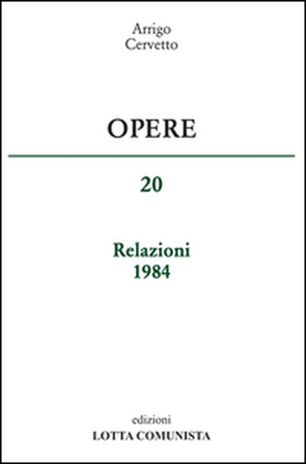 Opere. Relazioni 1984 - Vol. 20 - Librerie.coop Opere. Relazioni 1984 - Vol. 20 - Librerie.coop