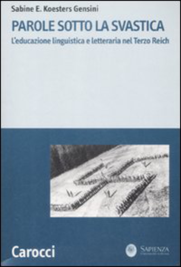 Parole sotto la svastica. L'educazione linguistica e letteraria nel Terzo Reich - Librerie.coop Parole sotto la svastica. L'educazione linguistica e letteraria nel Terzo Reich - Librerie.coop