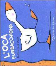L'oca furbacchiona - Librerie.coop