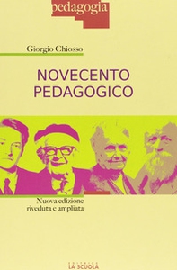 Novecento pedagogico. Profilo delle teorie educative contemporanee - Librerie.coop