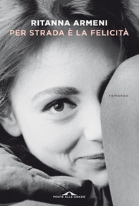Per strada è la felicità - Librerie.coop Per strada è la felicità - Librerie.coop