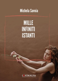 Mille infiniti istanti - Librerie.coop